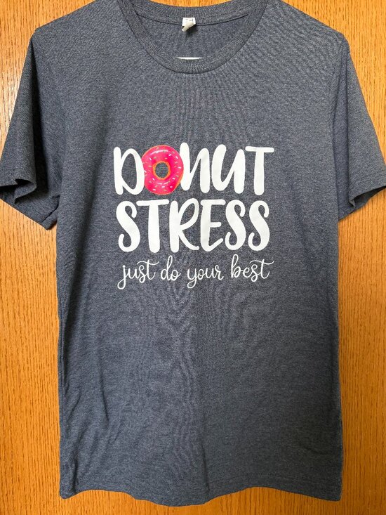 Tops - Donut Stress Just Do Your Best Teacher T-Shirt Size Medium